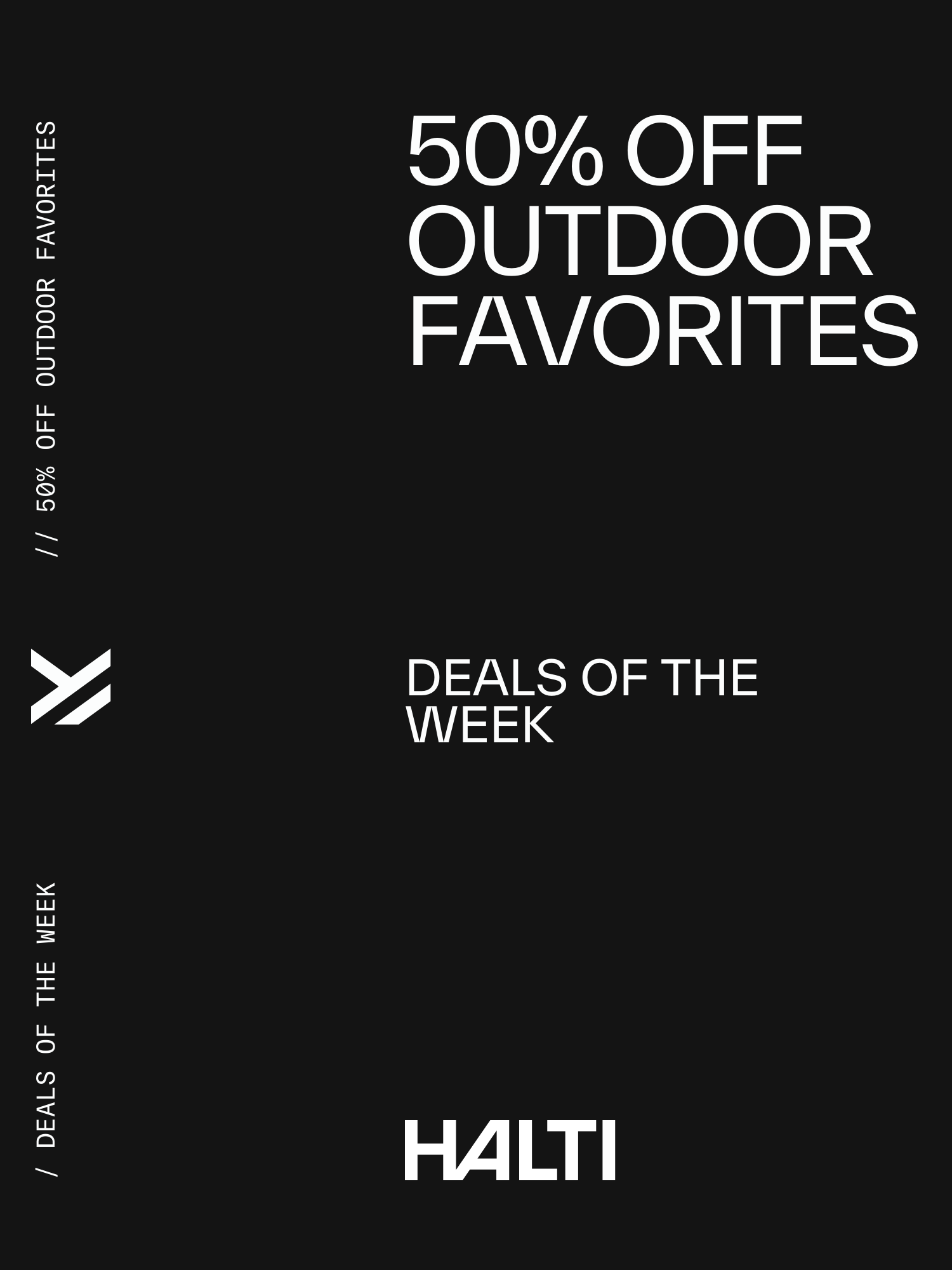 Black advertisement featuring white text: “50% OFF OUTDOOR FAVORITES” and “DEALS OF THE WEEK.” The words “HALTI” and side text repeat the main offers. Simple and bold design with a modern logo.